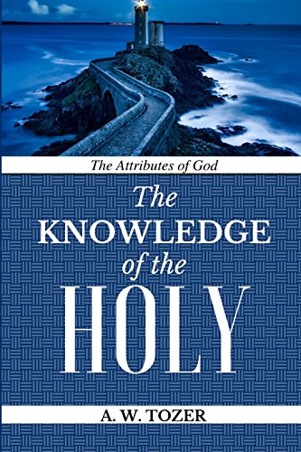 The Attributes of God: Knowledge of the HOLY - Click to Buy