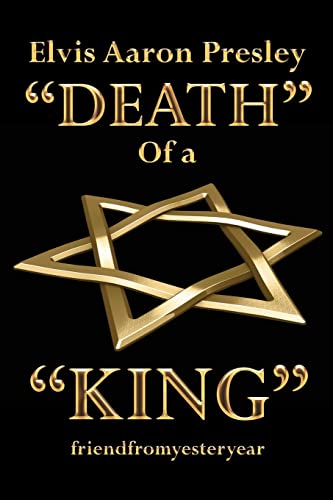 Elvis Aaron Presley "Death" of a "King" - Click to Buy