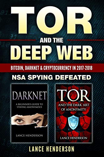 Tor and the Deep Web: Bitcoin, DarkNet & Cryptocurrency (2 in 1 Book) 2017-18: NSA Spying Defeated - Click to Buy