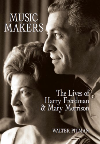Music Makers: The Lives of Harry Freedman and Mary Morrison - Click to Buy