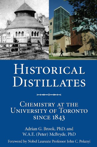 Historical Distillates: Chemistry at the University of Toronto since 1843 - Click to Buy