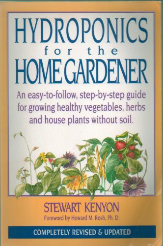 Hydroponics for Home Gardener: Completely Revised and Updated