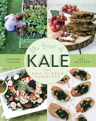 The Book of Kale: The Easy-to-Grow Superfood, 80+ Recipes - Click to Buy