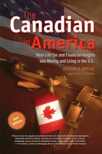 The Canadian in America: Real-Life Tax and Financial Insights into Moving and Living in the U.S. - Click to Buy
