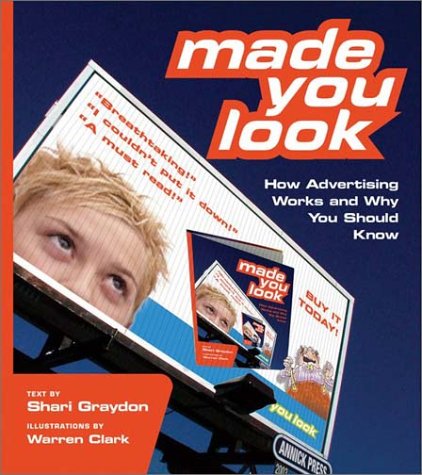 Made You Look: How Advertising Works and Why You Should Know - Click to Buy