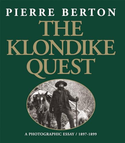 The Klondike Quest: A Photographic Essay 1897-1899 - Click to Buy