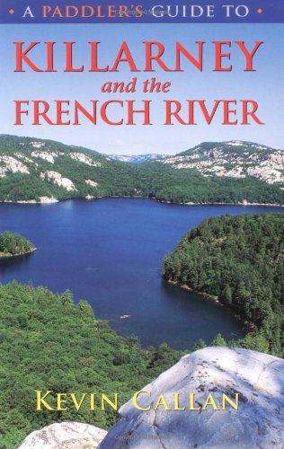 A Paddler's Guide to Killarney and the French River - Click to Buy