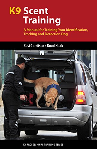 K9 Scent Training: A Manual for Training Your Identification, Tracking and Detection Dog (K9 Professional Training Series) - Click to Buy