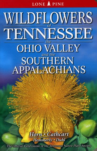 Wildflowers of Tennessee, the Ohio Valley and the Southern Appalachians