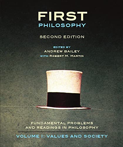 First Philosophy I: Values and Society - Second Edition: Fundamental Problems and Readings in Philosophy - Click to Buy