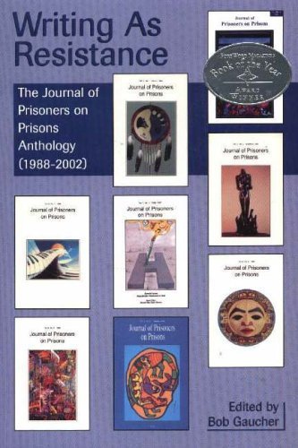 Writing as Resistance: The Journal of Prisoners on Prisons Anthology (1988-2002) - Click to Buy