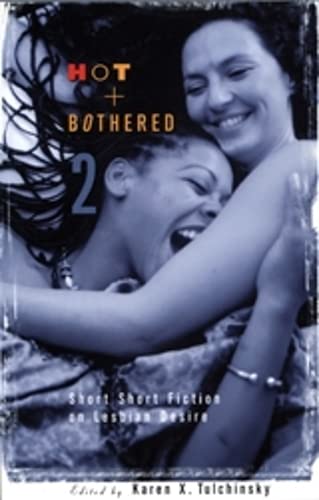 Hot & Bothered 2: Short Short Fiction on Lesbian Desire - Click to Buy