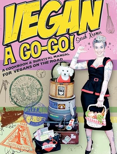 Vegan A Go-Go!: A Cookbook & Survival Manual for Vegans on the Road - Click to Buy