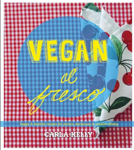 Vegan al Fresco : Happy and Healthy Recipes for Picnics, Barbecues & Outdoor Dining - Click to Buy