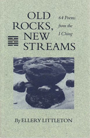 Old Rocks, New Streams: 64 Poems from the I Ching - Click to Buy