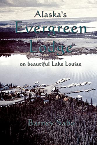 Alaska's Evergreen Lodge on Beautiful Lake Louise - Click to Buy