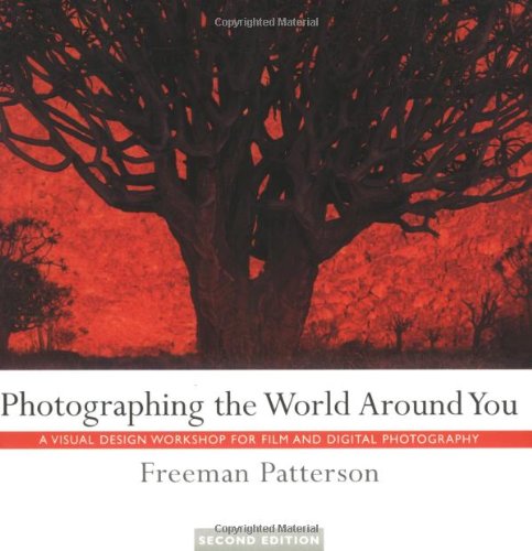 Photographing The World Around You: A Visual Design Workshop For Film And Digital Photography - Click to Buy