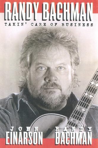 Randy Bachman: Takin' Care of Business - Click to Buy