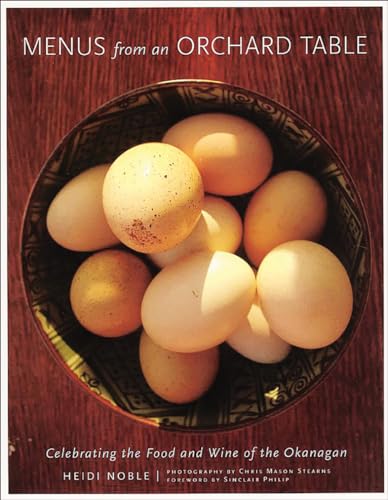 Menus from an Orchard Table: Celebrating the Food and Wine of the Okanagan