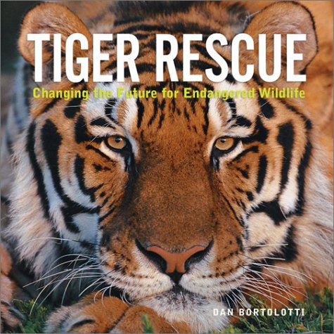 Tiger Rescue: Changing the Future for Endangered Wildlife (Firefly Animal Rescue) - Click to Buy