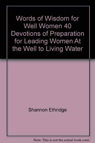 Words of Wisdom for Well Women 40 Devotions of Preparation for Leading Women At the Well to Living Water - Click to Buy