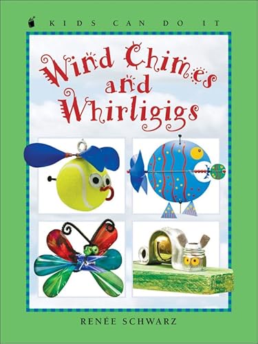 Wind Chimes and Whirligigs (Kids Can Do It) - Click to Buy
