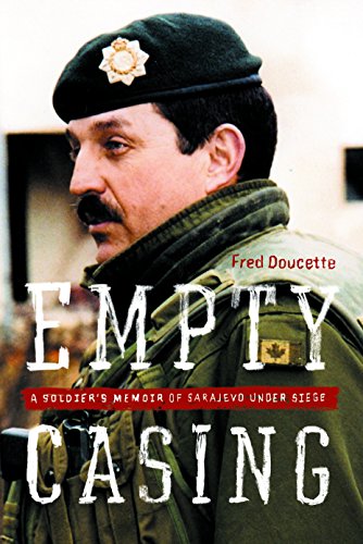 Empty Casing: A Soldier's Memoir of Sarajevo Under Siege - Click to Buy