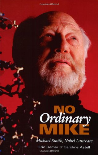 No Ordinary Mike: Michael Smith, Nobel Laureate - Click to Buy