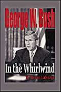 George W. Bush: in the Whirlwind