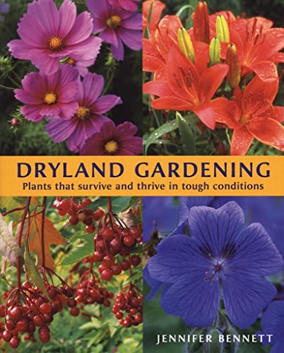 Dryland Gardening: Plants that Survive and Thrive in Tough Conditions - Click to Buy