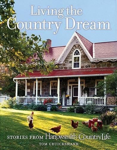 Living the Country Dream: Stories from Harrowsmith Country Life - Click to Buy