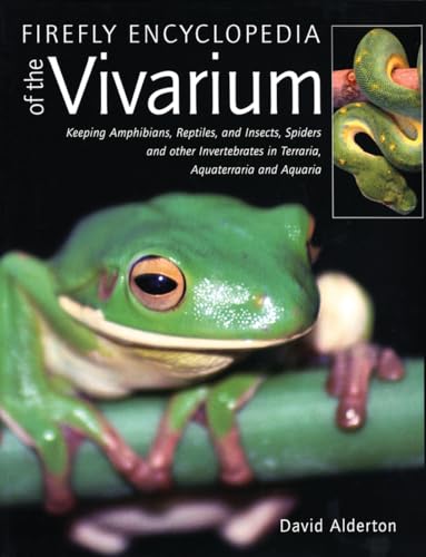 Firefly Encyclopedia of the Vivarium: Keeping Amphibians, Reptiles, and Insects, Spiders and Other Invertebrates in Terraria, Aquaterraria and Aquaria - Click to Buy