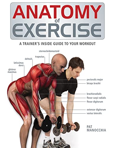 Anatomy of Exercise: A Trainer's Inside Guide to Your Workout - Click to Buy
