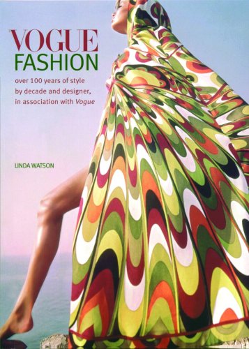 Vogue Fashion: Over 100 Years of Style by Decade and Designer, in Association With Vogue - Click to Buy
