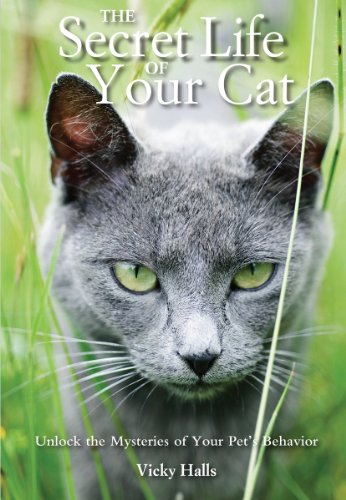 The Secret Life of Your Cat: Unlock the Mysteries of Your Pet's Behavior