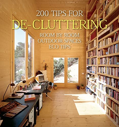 200 Tips for De-cluttering: Room by Room, Including Outdoor Spaces and Eco Tips - Click to Buy