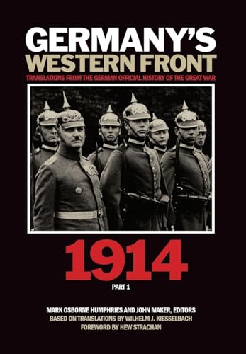 Germany’s Western Front: Translations from the German Official History of the Great War, 1914, Part 1 - Click to Buy