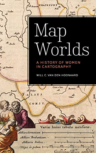 Map Worlds: A History of Women in Cartography - Click to Buy