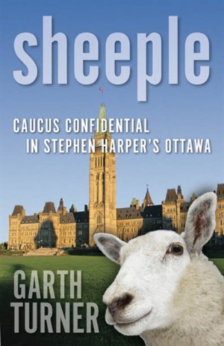 Sheeple: Caucus Confidential in Stephen Harper's Ottawa