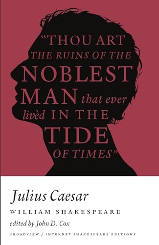 Julius Caesar: A Broadview Internet Shakespeare Edition (Broadview / Internet Shakespeare Editions)
