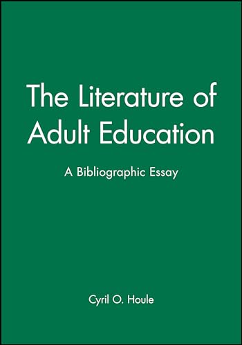 The Literature of Adult Education: A Bibliographic Essay (Jossey Bass Higher & Adult Education Series) - Click to Buy