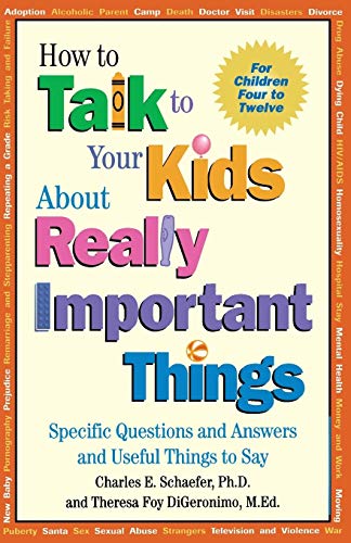 How to Talk to Your Kids About Really Important Things: Specific Questions and Answers and Useful Things to Say - Click to Buy