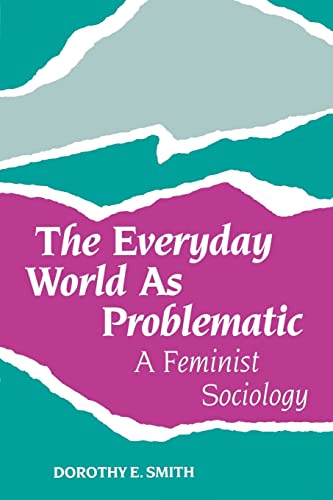 The Everyday World As Problematic: A Feminist Sociology - Click to Buy