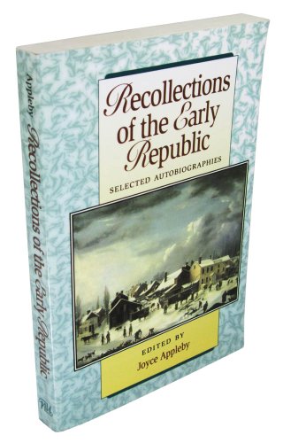 Recollections Of The Early Republic: Selected Autobiographies - Click to Buy