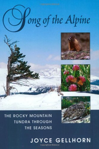 Song of the Alpine: The Rocky Mountain Tundra Through the Seasons - Click to Buy