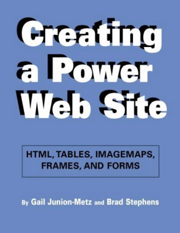 Creating a Power Web Site: Html, Tables, Imagemaps, Frames, and Forms