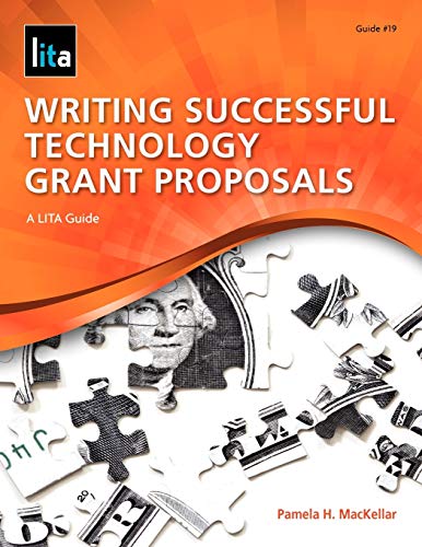 Writing Successful Technology Grant Proposals: A Lita Guide - Click to Buy