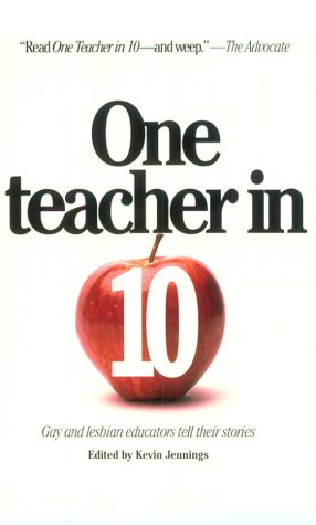 One Teacher in Ten: Gay and Lesbian Educators Tell Their Stories - Click to Buy