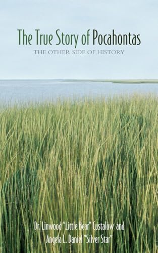 The True Story of Pocahontas: The Other Side of History - Click to Buy