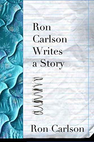 Ron Carlson Writes A Story - Click to Buy
